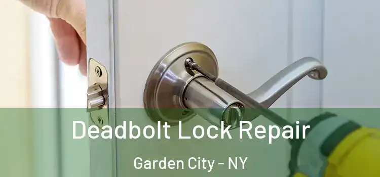 Deadbolt Lock Repair Garden City - NY