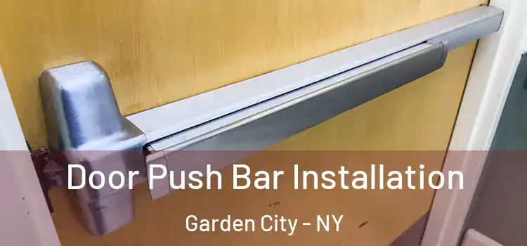  Door Push Bar Installation Garden City - NY