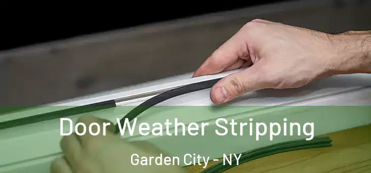  Door Weather Stripping Garden City - NY