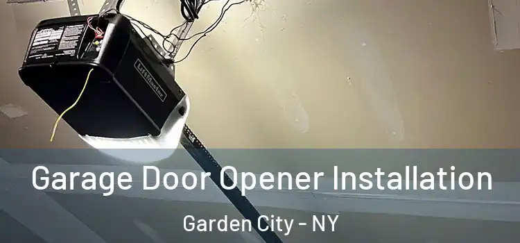  Garage Door Opener Installation Garden City - NY