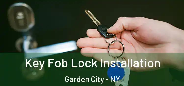  Key Fob Lock Installation Garden City - NY