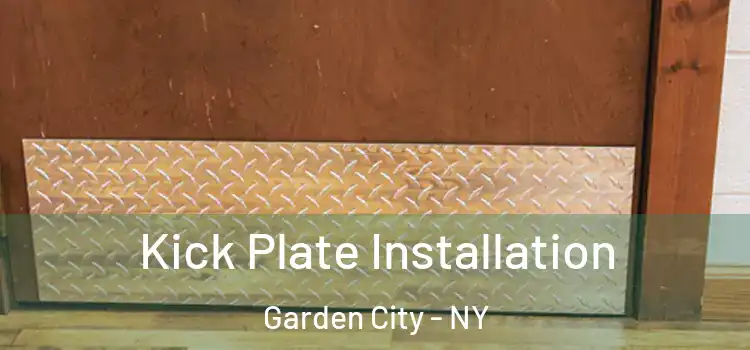 Kick Plate Installation Garden City - NY