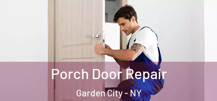  Porch Door Repair Garden City - NY